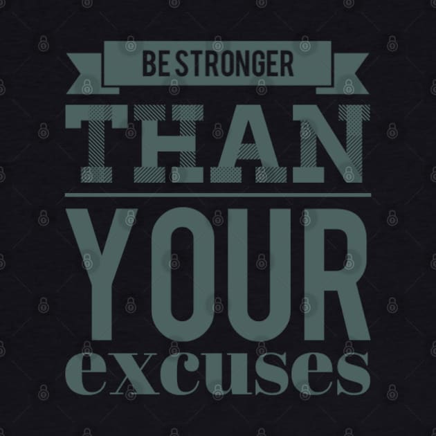 Be Stronger Than Your Excuses motivational quotes on apparel fitspo by BoogieCreates